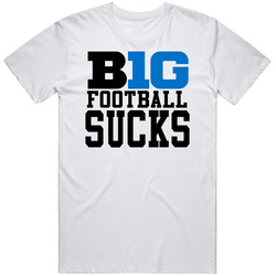Big 10 Football Sucks Angry Football Fan T Shirt Big 10 Football Sucks Angry Football Fan T Shirt
