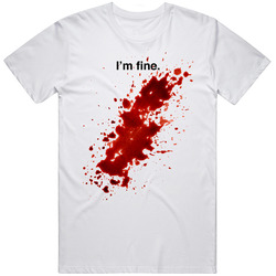 I'm Fine Bloody Mens Size Large White T Shirt I'm Fine Bloody Mens Size Large White T Shirt