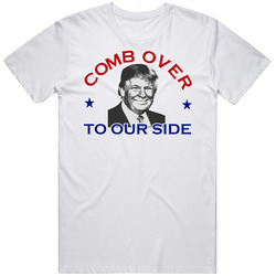 Comb Over To Our Side Donald Trump 2016 Republican Mens Size Large White T Shirt Comb Over To Our Side Donald Trump 2016 Republican Mens Size Large White T Shirt