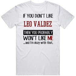 If You Don' T Like Leo Valdez You Won't Like Me Novel Character Mens Size Large White T Shirt If You Don' T Like Leo Valdez You Won't Like Me Novel Character Mens Size Large White T Shirt