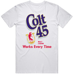 Colt 45 Works Every Time Most Memorable Ad Slogan Mens Size Large White T Shirt Colt 45 Works Every Time Most Memorable Ad Slogan Mens Size Large White T Shirt