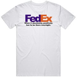 When It Has To Be There Overnight Fedex Most Memorable Ad Slogan Mens Size Large White T Shirt When It Has To Be There Overnight Fedex Most Memorable Ad Slogan Mens Size Large White T Shirt