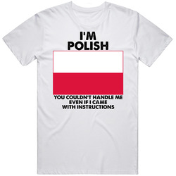 I'm Polish Nationality Flag You Couldn't Handle Me Mens Size Large White T Shirt I'm Polish Nationality Flag You Couldn't Handle Me Mens Size Large White T Shirt