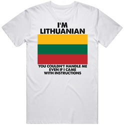 I'm Lithuanian Nationality Flag You Couldn't Handle Me Mens Size Large White T Shirt I'm Lithuanian Nationality Flag You Couldn't Handle Me Mens Size Large White T Shirt