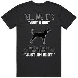 Tell Me Its Just A Dog Idiot Black And Tan Coonhound Black Mens Size Large T Shirt Tell Me Its Just A Dog Idiot Black And Tan Coonhound Black Mens Size Large T Shirt