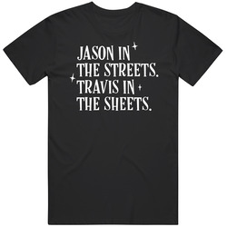 Jason In The Streets Travis In The Sheets Kelce Brothers Football Fan Black Mens Size Large T Shirt Jason In The Streets Travis In The Sheets Kelce Brothers Football Fan Black Mens Size Large T Shirt