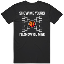 Show Me Your Bracket Show Mine March Madness Black Mens Size Large T Shirt Show Me Your Bracket Show Mine March Madness Black Mens Size Large T Shirt