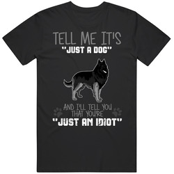 Tell Me Its Just A Dog Idiot Belgian Tervuren Black Mens Size Large T Shirt Tell Me Its Just A Dog Idiot Belgian Tervuren Black Mens Size Large T Shirt