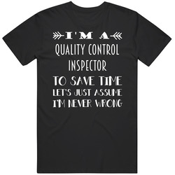 Im A Quality Control Inspector To Save Time Job Black Mens Size Large T Shirt Im A Quality Control Inspector To Save Time Job Black Mens Size Large T Shirt