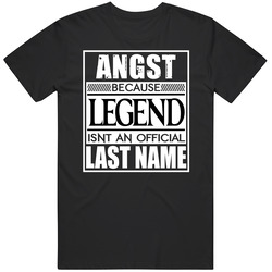 Angst Because Legend Official Last Name Funny Black Mens Size Large T Shirt Angst Because Legend Official Last Name Funny Black Mens Size Large T Shirt