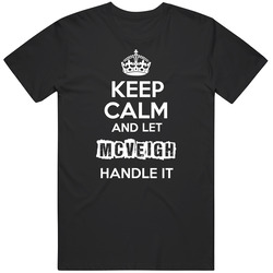 Keep Calm And Let Mcveigh Handle It Black Mens Size Large T Shirt Keep Calm And Let Mcveigh Handle It Black Mens Size Large T Shirt