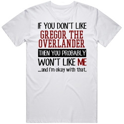If You Don' T Like Gregor The Overlander You Won't Like Me Novel Character Mens Size Large White T Shirt If You Don' T Like Gregor The Overlander You Won't Like Me Novel Character Mens Size Large White T Shirt