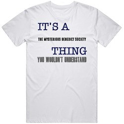 It's A The Mysterious Benedict Society Thing You Wouldn't Understand Novel Fan Mens Size Large White T Shirt It's A The Mysterious Benedict Society Thing You Wouldn't Understand Novel Fan Mens Size Large White T Shirt