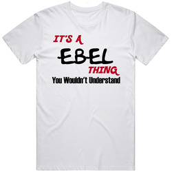 Ebel It's A Thing You Wouldn't Understand Mens Size Large White T Shirt Ebel It's A Thing You Wouldn't Understand Mens Size Large White T Shirt