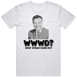 What Would Ward Do Ward Cleaver Leave It To Beaver Tv Show Mens Size Large White T Shirt What Would Ward Do Ward Cleaver Leave It To Beaver Tv Show Mens Size Large White T Shirt