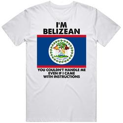 I'm Belizean Nationality Flag You Couldn't Handle Me Mens Size Large White T Shirt I'm Belizean Nationality Flag You Couldn't Handle Me Mens Size Large White T Shirt