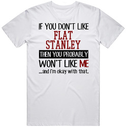 If You Don' T Like Flat Stanley You Won't Like Me Novel Fan Mens Size Large White T Shirt If You Don' T Like Flat Stanley You Won't Like Me Novel Fan Mens Size Large White T Shirt