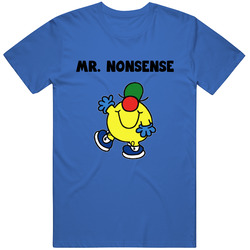 Mr Nonsense Funny Unisex T Shirt Mr Nonsense Funny Unisex T Shirt