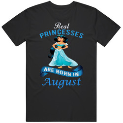 Real Princesses Are Born In August Jasmine Unisex T Shirt Real Princesses Are Born In August Jasmine Unisex T Shirt