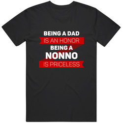 Family Being A Dad Is An Honor Being A Nonno Is Priceless Unisex T Shirt Family Being A Dad Is An Honor Being A Nonno Is Priceless Unisex T Shirt