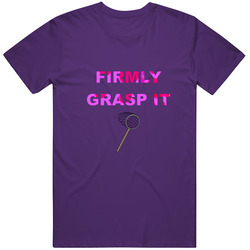 Firmly Grasp It! Unisex T Shirt