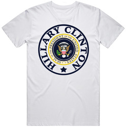 Hillary Clinton Seal Of The President Of The United States Political Unisex T Shirt Hillary Clinton Seal Of The President Of The United States Political Unisex T Shirt
