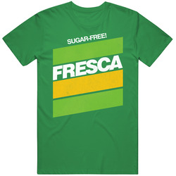 Fresca Unisex T Shirt