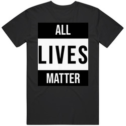 All Lives Matter Unisex T Shirt All Lives Matter Unisex T Shirt