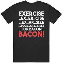 Exercise Eggs Are Sides For Bacon Funny Foodie Food Distressed Unisex T Shirt