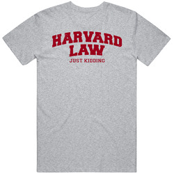 Harvard Law Just Kidding Funny Bro Drinking Worn Look Unisex T Shirt Harvard Law Just Kidding Funny Bro Drinking Worn Look Unisex T Shirt