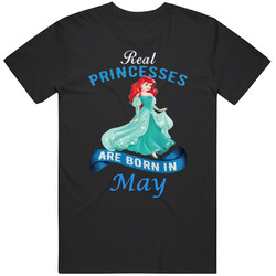 Real Princesses Are Born In May Ariel Unisex T Shirt Real Princesses Are Born In May Ariel Unisex T Shirt