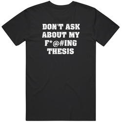 Thesis Unisex T Shirt Thesis Unisex T Shirt