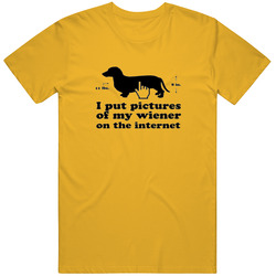 I Put Pictures Of My Weiner On The Internet Funny Dashund Dog T Shirts Unisex T Shirt I Put Pictures Of My Weiner On The Internet Funny Dashund Dog T Shirts Unisex T Shirt