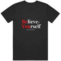 Believe In You Premium Tee Unisex T Shirt Believe In You Premium Tee Unisex T Shirt