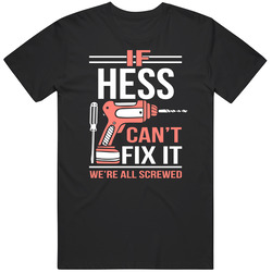 If Hess Can't Fix It We're All Screwed Unisex T Shirt If Hess Can't Fix It We're All Screwed Unisex T Shirt