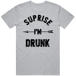 Suprise I'm Drunk Unisex Unisex T Shirt Suprise I'm Drunk Unisex Unisex T Shirt