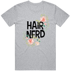 Flowers - Hair Nerd Grey Unisex Size Large T Shirt Flowers - Hair Nerd Grey Unisex Size Large T Shirt