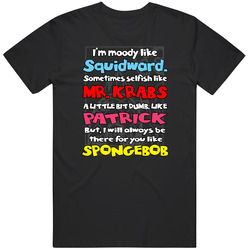 Spongebob - I Am Moody Like Squidward. Sometimes Selfish Like Mr.krabs Unisex Size Large T Shirt Spongebob - I Am Moody Like Squidward. Sometimes Selfish Like Mr.krabs Unisex Size Large T Shirt