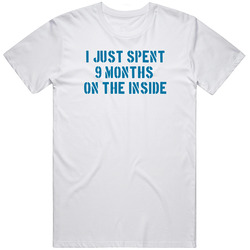 Funny Baby Onesie - I Just Spent 9 Months On The Inside Unisex Size Large T Shirt Funny Baby Onesie - I Just Spent 9 Months On The Inside Unisex Size Large T Shirt