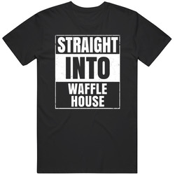 Straight Into Waffle House Unisex Size Large T Shirt Straight Into Waffle House Unisex Size Large T Shirt