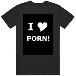 I Love Porn (black) Unisex Size Large T Shirt I Love Porn (black) Unisex Size Large T Shirt