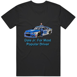 Dale Earnhardt Jr. For Most Popular Driver Unisex T Shirt Dale Earnhardt Jr. For Most Popular Driver Unisex T Shirt