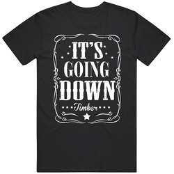 Its Going Down Timber Unisex T Shirt Its Going Down Timber Unisex T Shirt