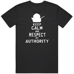 Keep Calm And Respect My Authority | T Merch Store Unisex T Shirt Keep Calm And Respect My Authority | T Merch Store Unisex T Shirt