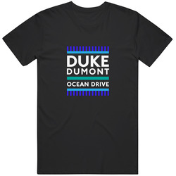 Duke Dumont Ocean Drive Cool Music Pop Trending Song Unisex T Shirt Duke Dumont Ocean Drive Cool Music Pop Trending Song Unisex T Shirt