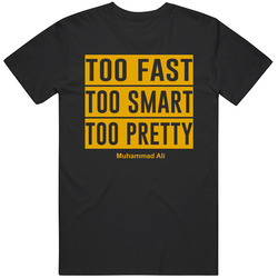Too Fast Too Smart Too Pretty Unisex T Shirt Too Fast Too Smart Too Pretty Unisex T Shirt