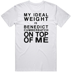 Benedict Cumberbatch T Shirt, My Ideal Weight Is Benedict Cumberbatch On Top Of Me Unisex T Shirt Benedict Cumberbatch T Shirt, My Ideal Weight Is Benedict Cumberbatch On Top Of Me Unisex T Shirt