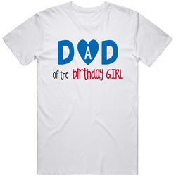 Dad Of The Birthday Girl Unisex T Shirt Dad Of The Birthday Girl Unisex T Shirt