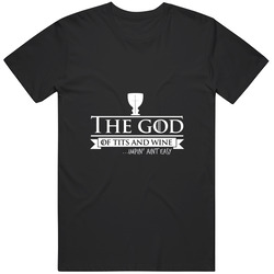 Game Of Thrones The God Of Tits And Wine Pimpin' Aint Easy Funny Parody Official Unisex Apparel Unisex T Shirt Game Of Thrones The God Of Tits And Wine Pimpin' Aint Easy Funny Parody Official Unisex Apparel Unisex T Shirt
