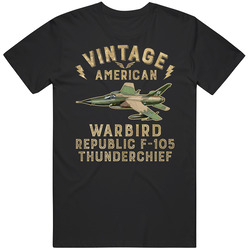 Republic F 105 Thunderchief Vintage American Fighter Places Warbirds Fan Unisex T Shirt Republic F 105 Thunderchief Vintage American Fighter Places Warbirds Fan Unisex T Shirt